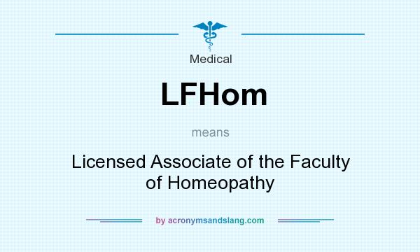 What does LFHom mean? It stands for Licensed Associate of the Faculty of Homeopathy