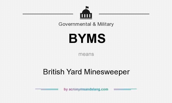 What does BYMS mean? It stands for British Yard Minesweeper