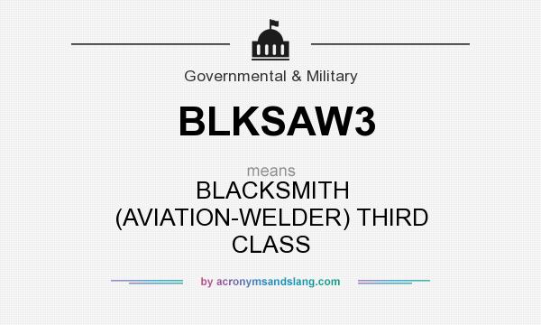 What does BLKSAW3 mean? It stands for BLACKSMITH (AVIATION-WELDER) THIRD CLASS