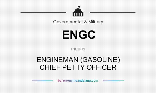What does ENGC mean? It stands for ENGINEMAN (GASOLINE) CHIEF PETTY OFFICER