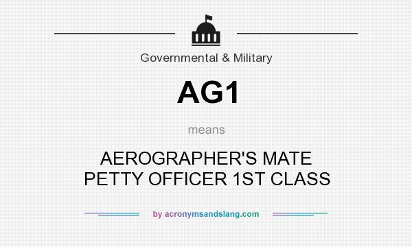 What does AG1 mean? It stands for AEROGRAPHER`S MATE PETTY OFFICER 1ST CLASS