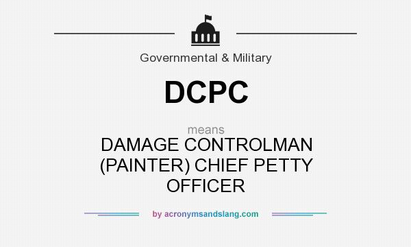 What does DCPC mean? It stands for DAMAGE CONTROLMAN (PAINTER) CHIEF PETTY OFFICER