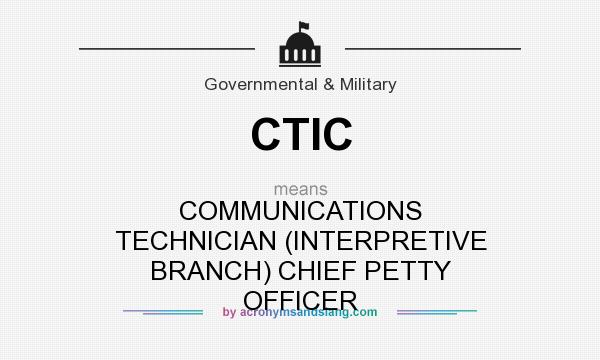 What does CTIC mean? It stands for COMMUNICATIONS TECHNICIAN (INTERPRETIVE BRANCH) CHIEF PETTY OFFICER