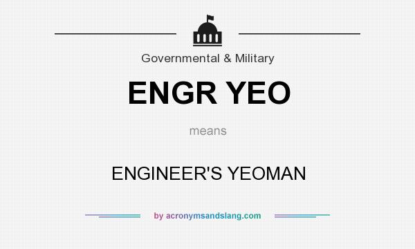 What does ENGR YEO mean? It stands for ENGINEER`S YEOMAN