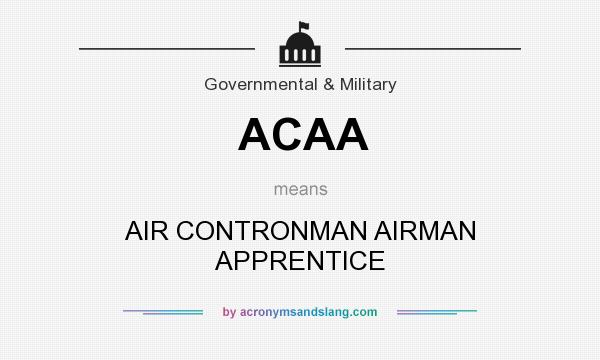 What does ACAA mean? It stands for AIR CONTRONMAN AIRMAN APPRENTICE
