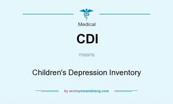 What does CDI mean? It stands for Children`s Depression Inventory