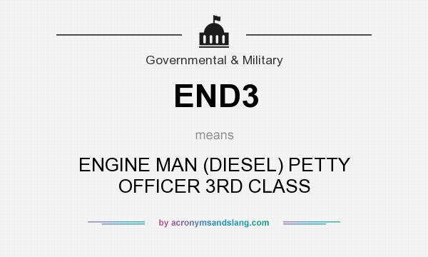 What does END3 mean? It stands for ENGINE MAN (DIESEL) PETTY OFFICER 3RD CLASS