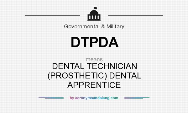 What does DTPDA mean? It stands for DENTAL TECHNICIAN (PROSTHETIC) DENTAL APPRENTICE