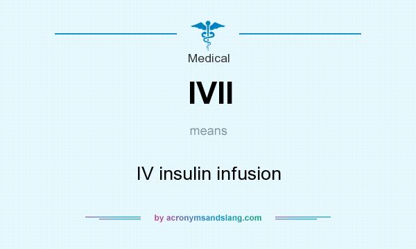What does IVII mean? It stands for IV insulin infusion