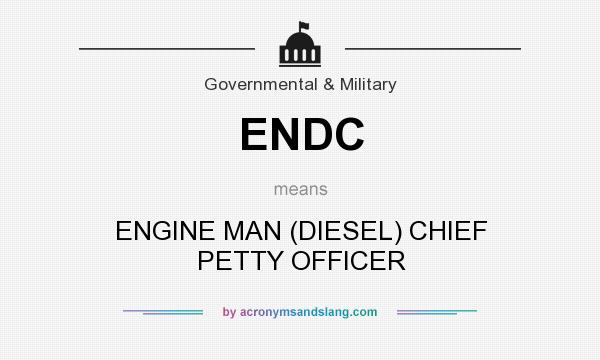 What does ENDC mean? It stands for ENGINE MAN (DIESEL) CHIEF PETTY OFFICER