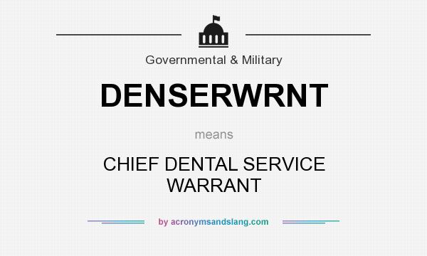 What does DENSERWRNT mean? It stands for CHIEF DENTAL SERVICE WARRANT