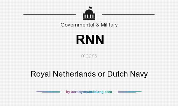What does RNN mean? It stands for Royal Netherlands or Dutch Navy