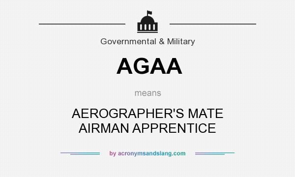 What does AGAA mean? It stands for AEROGRAPHER`S MATE AIRMAN APPRENTICE