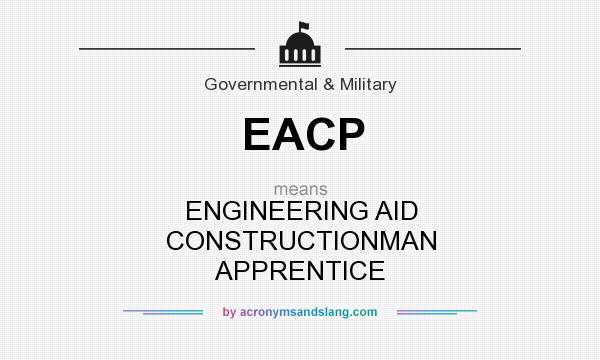What does EACP mean? It stands for ENGINEERING AID CONSTRUCTIONMAN APPRENTICE