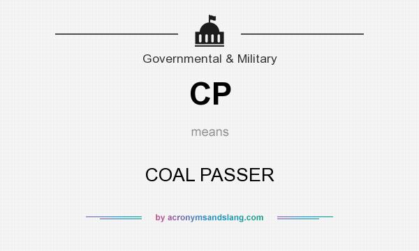What does CP mean? It stands for COAL PASSER