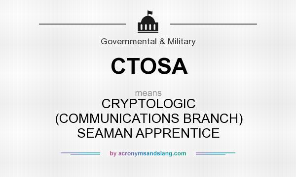 What does CTOSA mean? It stands for CRYPTOLOGIC (COMMUNICATIONS BRANCH) SEAMAN APPRENTICE