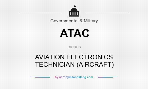 What does ATAC mean? It stands for AVIATION ELECTRONICS TECHNICIAN (AIRCRAFT)