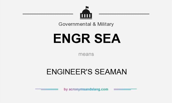 What does ENGR SEA mean? It stands for ENGINEER`S SEAMAN