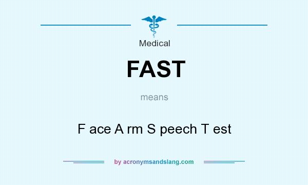 What does FAST mean? It stands for F ace A rm S peech T est