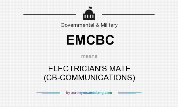 What does EMCBC mean? It stands for ELECTRICIAN`S MATE (CB-COMMUNICATIONS)