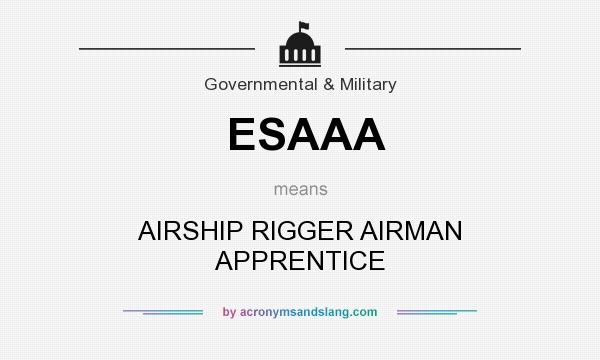 What does ESAAA mean? It stands for AIRSHIP RIGGER AIRMAN APPRENTICE