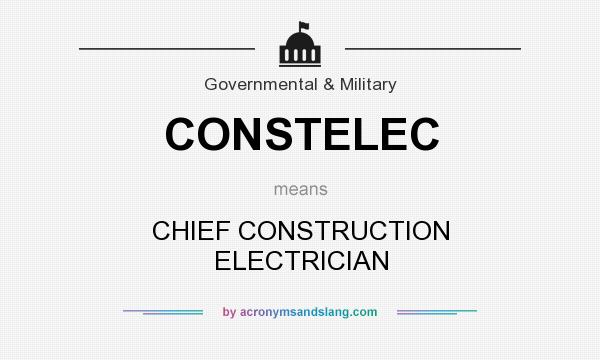 What does CONSTELEC mean? It stands for CHIEF CONSTRUCTION ELECTRICIAN