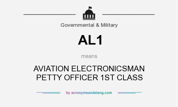 What does AL1 mean? It stands for AVIATION ELECTRONICSMAN PETTY OFFICER 1ST CLASS