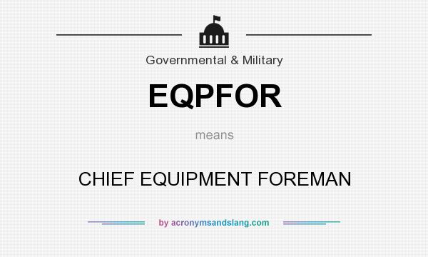 What does EQPFOR mean? It stands for CHIEF EQUIPMENT FOREMAN