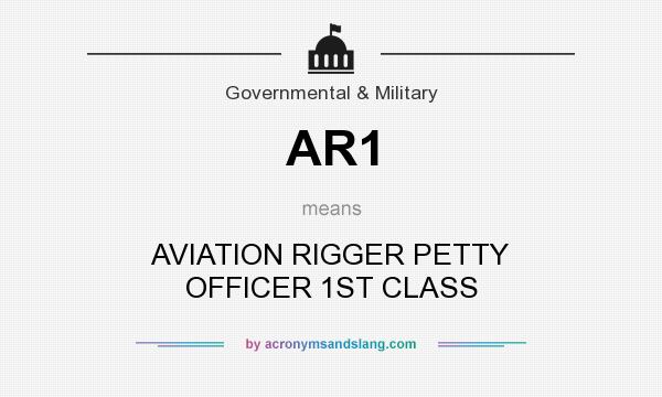 What does AR1 mean? It stands for AVIATION RIGGER PETTY OFFICER 1ST CLASS