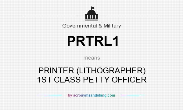 What does PRTRL1 mean? It stands for PRINTER (LITHOGRAPHER) 1ST CLASS PETTY OFFICER