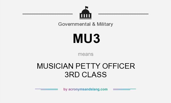 What does MU3 mean? It stands for MUSICIAN PETTY OFFICER 3RD CLASS