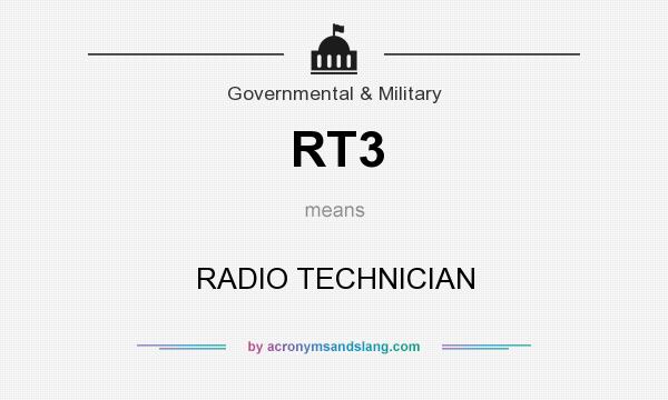 What does RT3 mean? It stands for RADIO TECHNICIAN