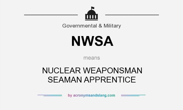 What does NWSA mean? It stands for NUCLEAR WEAPONSMAN SEAMAN APPRENTICE