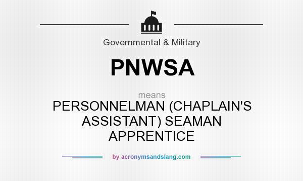 What does PNWSA mean? It stands for PERSONNELMAN (CHAPLAIN`S ASSISTANT) SEAMAN APPRENTICE