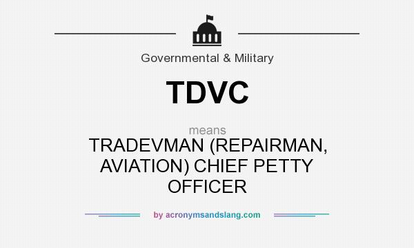 What does TDVC mean? It stands for TRADEVMAN (REPAIRMAN, AVIATION) CHIEF PETTY OFFICER