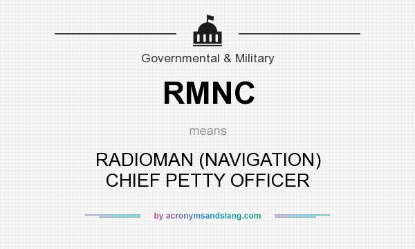 What does RMNC mean? It stands for RADIOMAN (NAVIGATION) CHIEF PETTY OFFICER