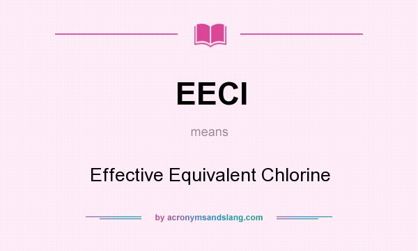 What does EECl mean? It stands for Effective Equivalent Chlorine