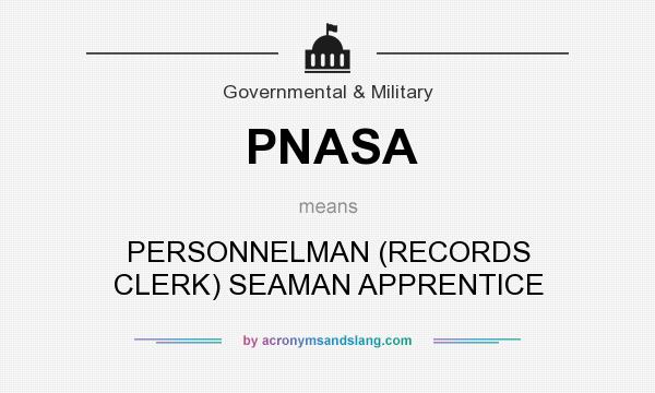 What does PNASA mean? It stands for PERSONNELMAN (RECORDS CLERK) SEAMAN APPRENTICE