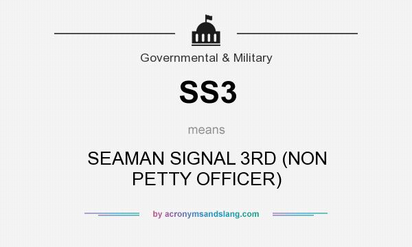 What does SS3 mean? It stands for SEAMAN SIGNAL 3RD (NON PETTY OFFICER)