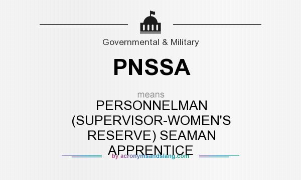 What does PNSSA mean? It stands for PERSONNELMAN (SUPERVISOR-WOMEN`S RESERVE) SEAMAN APPRENTICE