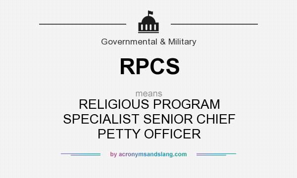 What does RPCS mean? It stands for RELIGIOUS PROGRAM SPECIALIST SENIOR CHIEF PETTY OFFICER