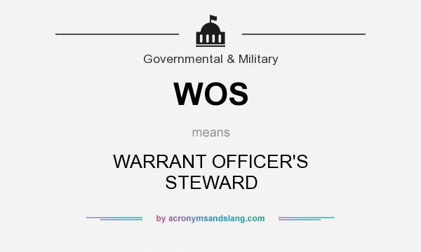 What does WOS mean? It stands for WARRANT OFFICER`S STEWARD