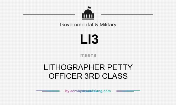 What does LI3 mean? It stands for LITHOGRAPHER PETTY OFFICER 3RD CLASS