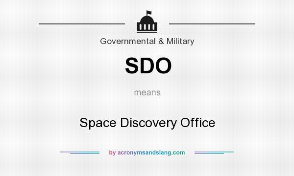 What does SDO mean? It stands for Space Discovery Office