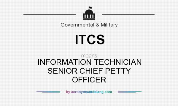 What does ITCS mean? It stands for INFORMATION TECHNICIAN SENIOR CHIEF PETTY OFFICER