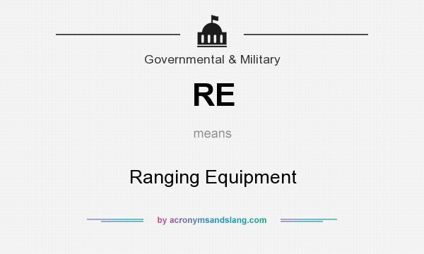 What does RE mean? It stands for Ranging Equipment