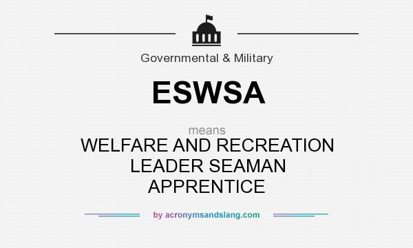 What does ESWSA mean? It stands for WELFARE AND RECREATION LEADER SEAMAN APPRENTICE
