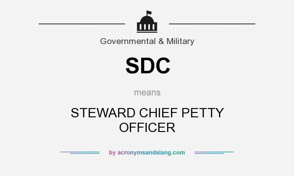 What does SDC mean? It stands for STEWARD CHIEF PETTY OFFICER