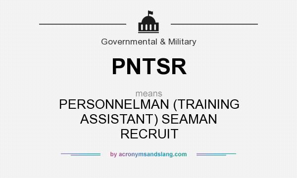What does PNTSR mean? It stands for PERSONNELMAN (TRAINING ASSISTANT) SEAMAN RECRUIT