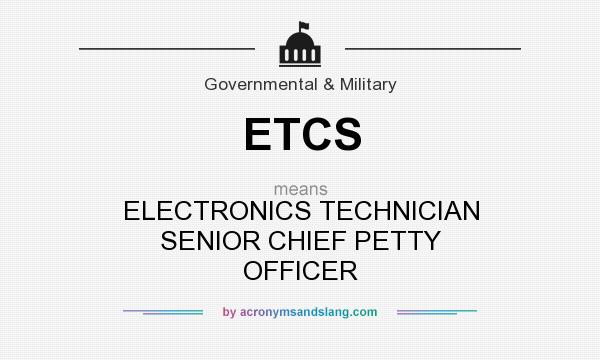 What does ETCS mean? It stands for ELECTRONICS TECHNICIAN SENIOR CHIEF PETTY OFFICER